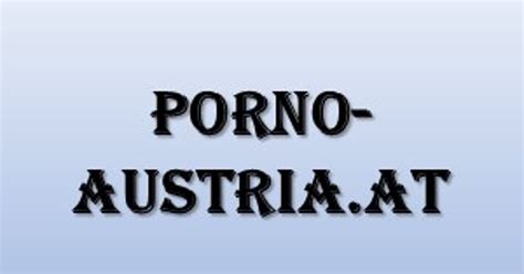 austrianporno|austrian videos .